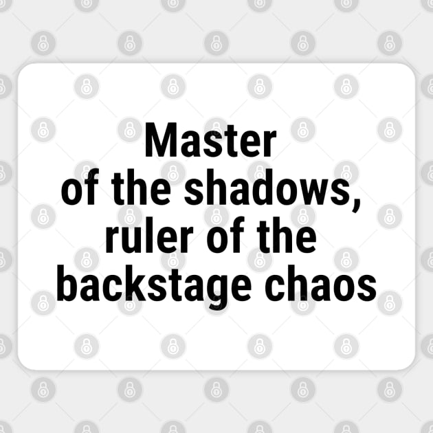 Master of the shadows, ruler of the backstage chaos Black Magnet by sapphire seaside studio